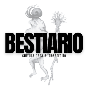 Bestiario, cultura para el desarrollo Bestiario, cultura para el desarrollo